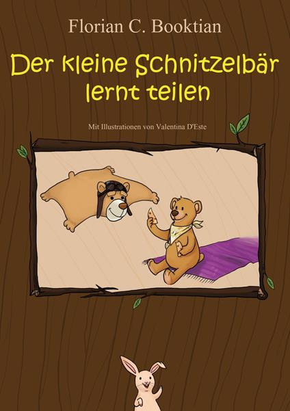 Der kleine Schnitzelbär lernt teilen - Florian C Booktian,Bastian Litsek - ebook