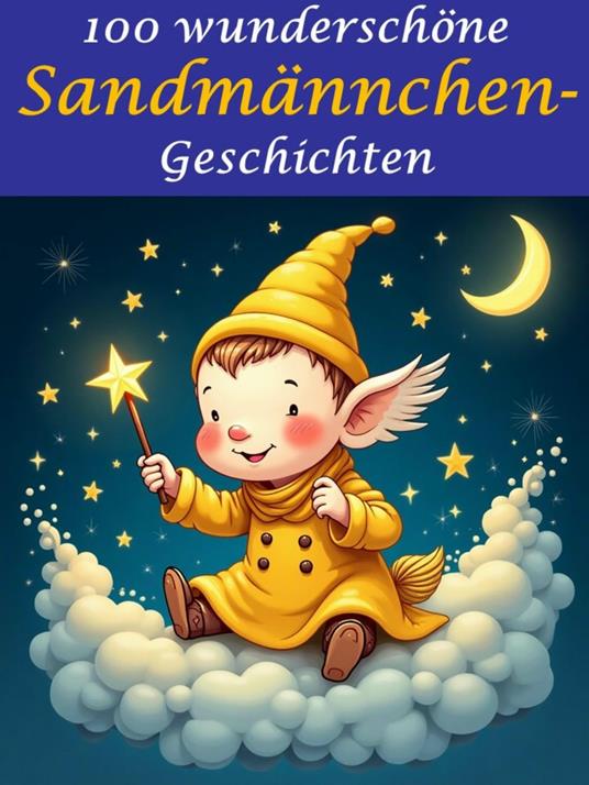 100 wunderschöne Sandmännchen-Geschichten - Adalbert Ahmann - ebook