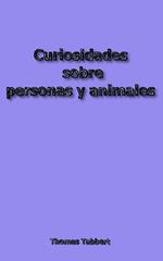 Curiosidades sobre personas y animales
