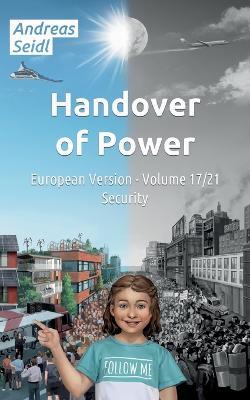 Handover of Power - Security: Volume 17/21 European Version - Andreas Seidl - cover