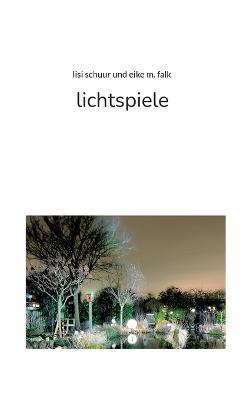 lichtspiele - Lisi Schuur,Eike M Falk - cover