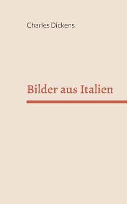 Bilder aus Italien - Charles Dickens - cover