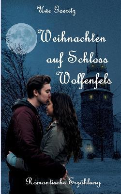 Weihnachten auf Schloss Wolfenfels - Uwe Goeritz - cover