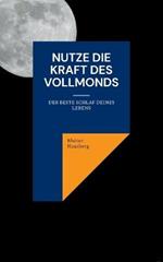 Nutze die Kraft des Vollmonds: Der beste Schlaf Deines Lebens