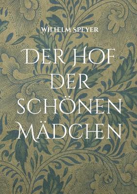 Der Hof der schönen Mädchen - Wilhelm Speyer - cover