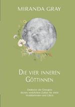 Die vier inneren Göttinnen: Entdecke die Energien deines weiblichen Zyklus für mehr Wohlbefinden und Glück