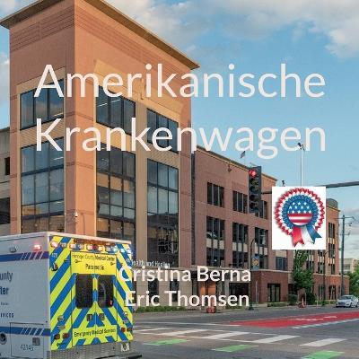 Amerikanische Krankenwagen - Cristina Berna,Eric Thomsen - cover
