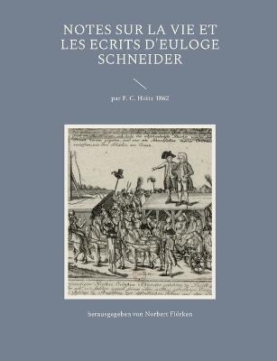 Notes sur la vie et les ecrits d'Euloge Schneider: par F. C. Heitz 1862 - cover