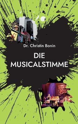 Die Musicalstimme: Die Entwicklung der klassischen Musicalstimme zur professionellen Beltstimme - Christin Bonin - cover