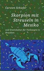 Skorpion mit Streuseln in Mexiko und Gratis-Kultur für Tankwarte in Brasilien