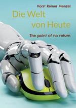 Die Welt von Heute: The point of no return; Die Menschenherde zerstört die Erde