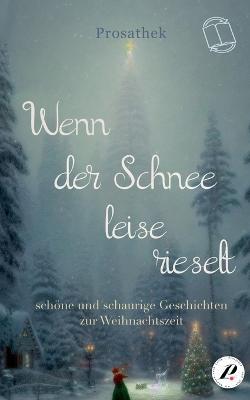 Wenn der Schnee leise rieselt: schöne und schaurige Geschichten zur Weihnachtszeit - Alexander Wachter,Annika Kemmeter,Arina Molchan - cover