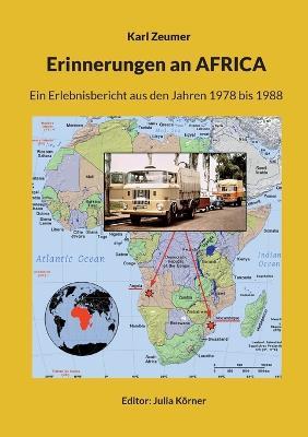Erinnerungen an AFRICA: Ein Erlebnisbericht aus den Jahren 1978 bis 1988 - Karl Zeumer - cover