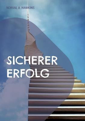 Sicherer Erfolg - Norval A Hawkins - cover