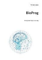 BioProg: Biologische Programmierung in der Informationsmedizin - Mathias Künlen - cover