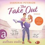 The Fake Out - Sie will ihr Leben in den Griff bekommen ... aber ist er die Lösung? (Ungekürzt)
