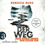 Der Weg - Jeder Schritt könnte dein letzter sein - Thriller (Ungekürzt)