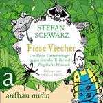 Fiese Viecher - Der kleine Gartenversager gegen tierische Trolle und flegelhafte Pflanzen (Ungekürzt)