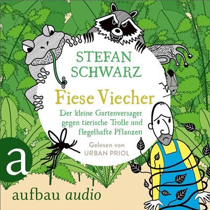 Fiese Viecher - Der kleine Gartenversager gegen tierische Trolle und flegelhafte Pflanzen (Ungekürzt)