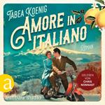 Amore in italiano - Eine deutsch-italienische Familiengeschichte (Ungekürzt)