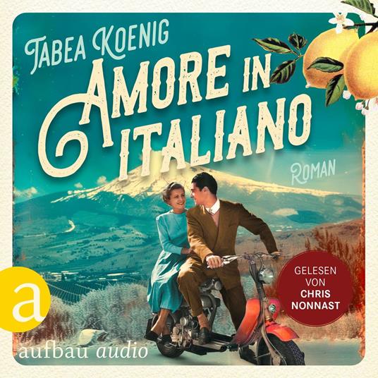 Amore in italiano - Eine deutsch-italienische Familiengeschichte (Ungekürzt)