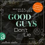 Good Guys Don't Lie - College Sports Romance - The Aldridge Boys, Band 4 (Ungekürzt)