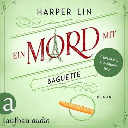 Ein Mord mit Baguette - Ein Patisserie Krimi, Band 3 (Ungekürzt)
