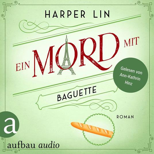 Ein Mord mit Baguette - Ein Patisserie Krimi, Band 3 (Ungekürzt)
