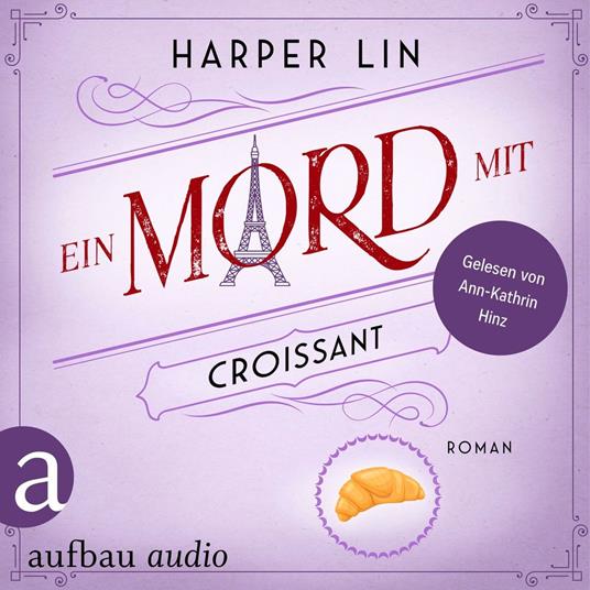 Ein Mord mit Croissant - Ein Patisserie Krimi, Band 5 (Ungekürzt)