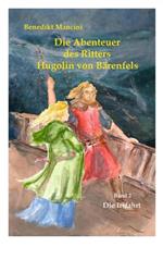 Die Abenteuer des Ritters Hugolin von Bärenfels