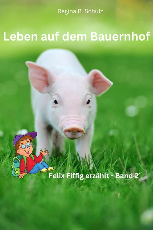 Leben auf dem Bauernhof - Regina Schulz - ebook