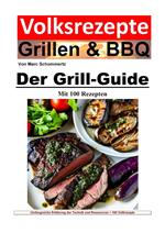 Volksrezepte Grillen und BBQ - Der Grill-Guide mit 100 Rezepten
