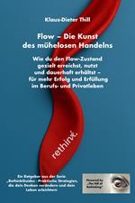 Flow – Die Kunst des mühelosen Handelns: Wie du den Flow-Zustand gezielt erreichst, nutzt und dauerhaft erhältst