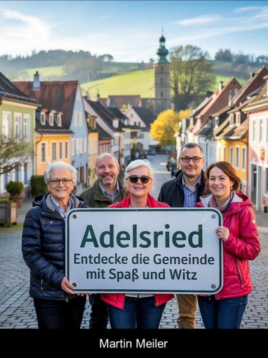 Adelsried – Entdecke die Gemeinde mit Spaß und Witz