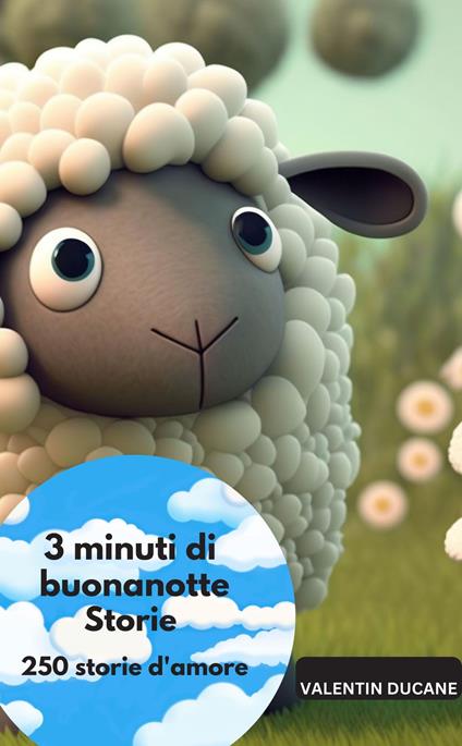 3 minuti di buonanotte Storie – 250 storie d'amore - Valentín Ducane Valentín Ducane - ebook