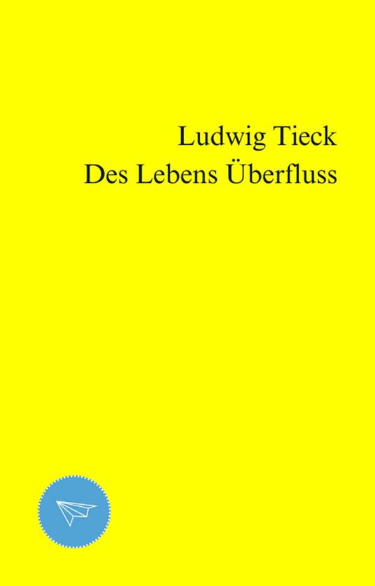 Des Lebens Überfluss