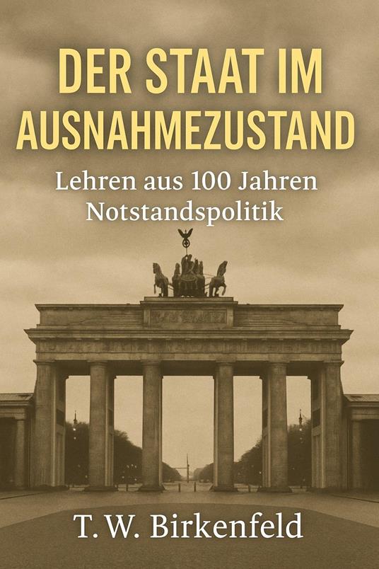 Der Staat im Ausnahmezustand – Lehren aus 100 Jahren Notstandspolitik