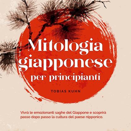 Mitologia giapponese per principianti Vivrà le emozionanti saghe del Giappone e scoprirà passo dopo passo la cultura del paese nipponico.