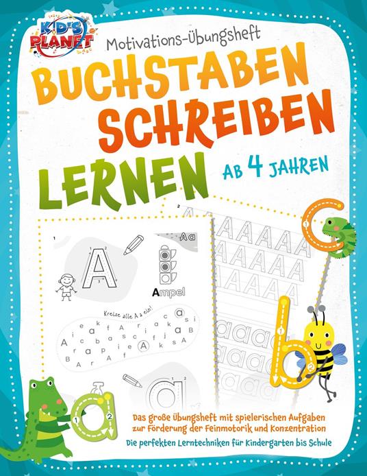 BUCHSTABEN SCHREIBEN LERNEN ab 4 Jahren: Das große Übungsheft mit spielerischen Aufgaben zur Förderung der Feinmotorik und Konzentration - Die perfekten Lerntechniken für Kindergarten bis Schule - Emma Lavie - ebook