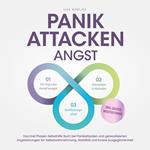 Panikattacken Angst: Das Drei Phasen Selbsthilfe Buch bei Panikattacken und generalisierten Angststörungen für mehr Skalierung, Selbstwahrnehmung und Stabilität - inkl. Meditationsaudio und Rezepten