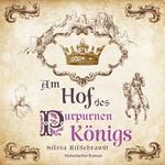 Am Hof des purpurnen Königs: Historischer Roman über Richard II., König von England