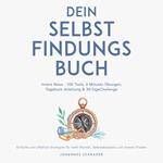 Dein Selbstfindungsbuch: Innere Reise - 100 Tools, 6 Minuten Übungen, Tagebuchanleitung & 30-Tage-Challenge - Einfache und effektive Strategien für mehr Klarheit, Selbstakzeptanz und inneren Frieden