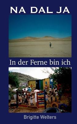 Na Dal Ja: In der Ferne bin ich - Brigitte Welters - cover