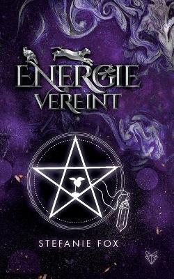Energie: vereint - Stefanie Fox - cover
