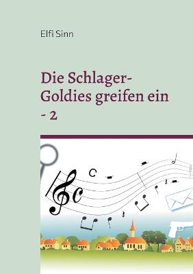 Die Schlager-Goldies greifen ein - 2 - Elfi Sinn - cover