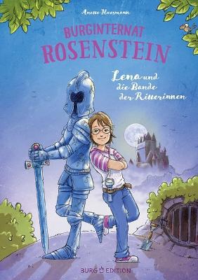 Burginternat Rosenstein: Lena und die Bande der Ritterinnen - Anette Huesmann - cover