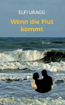 Wenn die Flut kommt - Elfi Uragg - cover