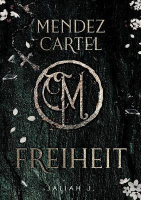 Mendez Cartel: Freiheit - Jaliah J - cover