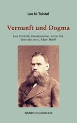 Vernunft und Dogma: Eine Kritik der Glaubenslehre, ubersetzt von L. Albert Hauff