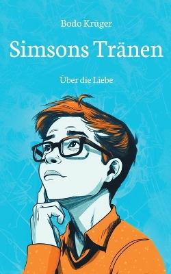 Simsons Tränen: Über die Liebe - Bodo Krüger - cover